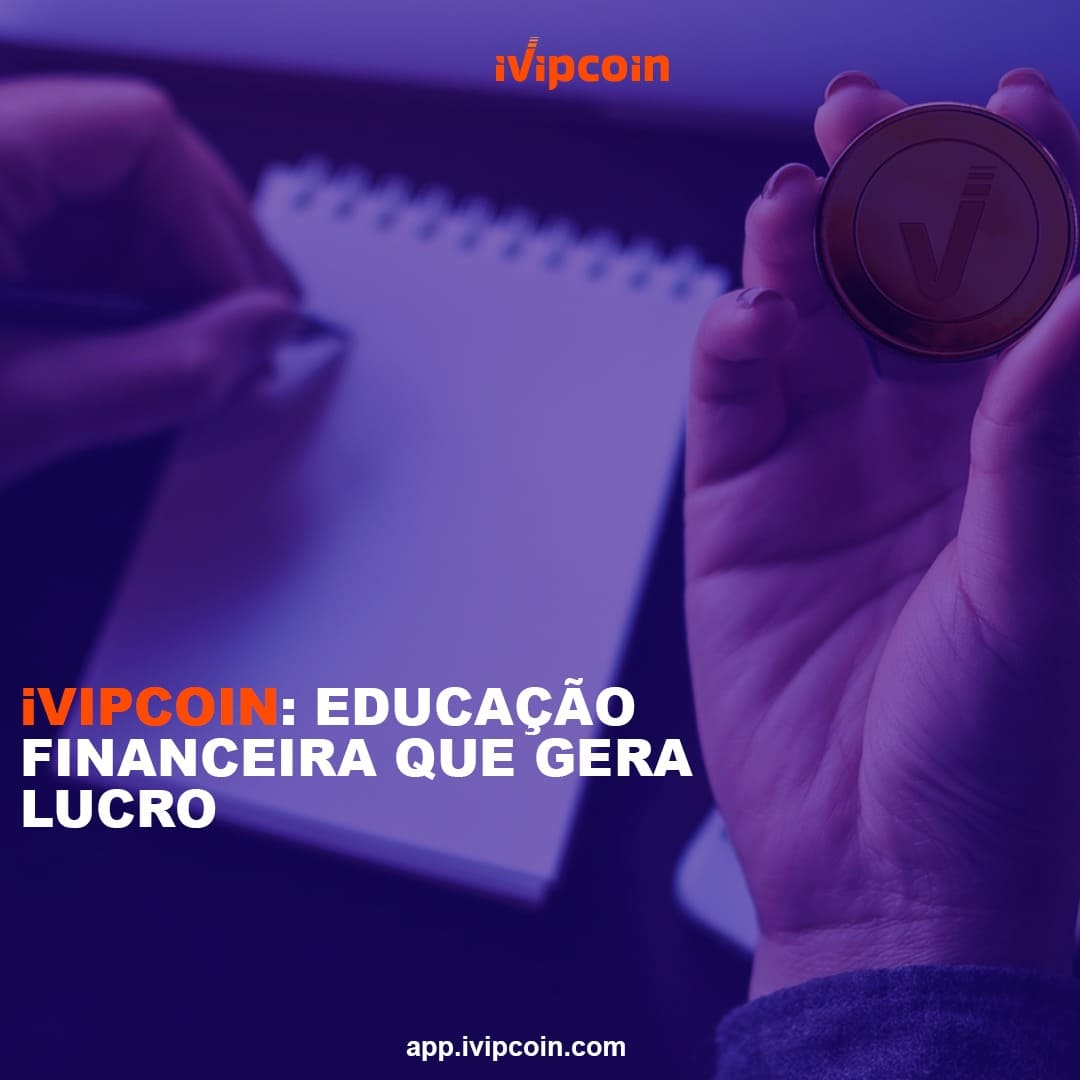 ivipcoin educação financeira que gera Lucro